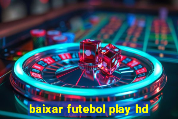 baixar futebol play hd